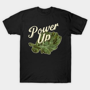 power up with spinach T-Shirt